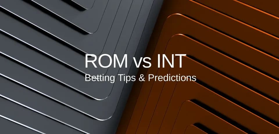 Graphic displaying ROM vs INT betting tips