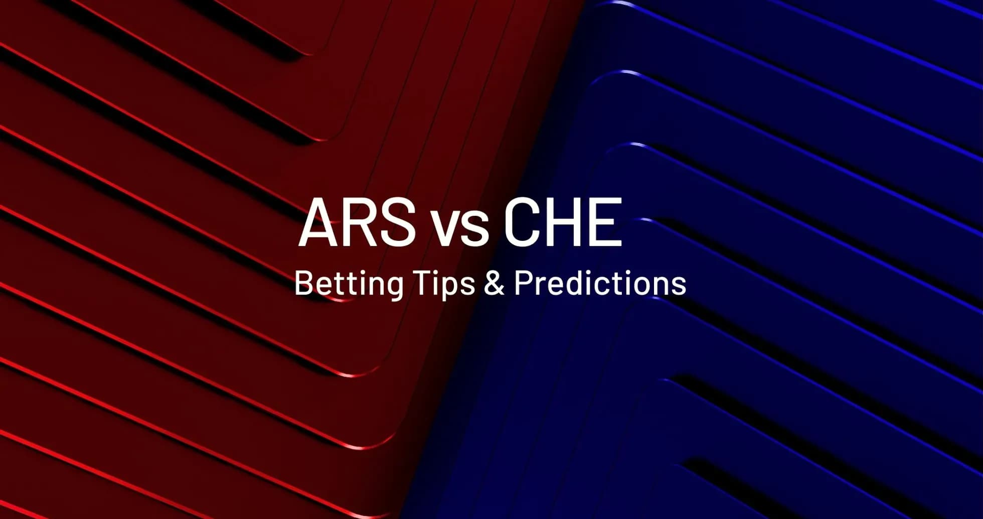 Graphic featuring ARS vs CHE betting tips and predictions