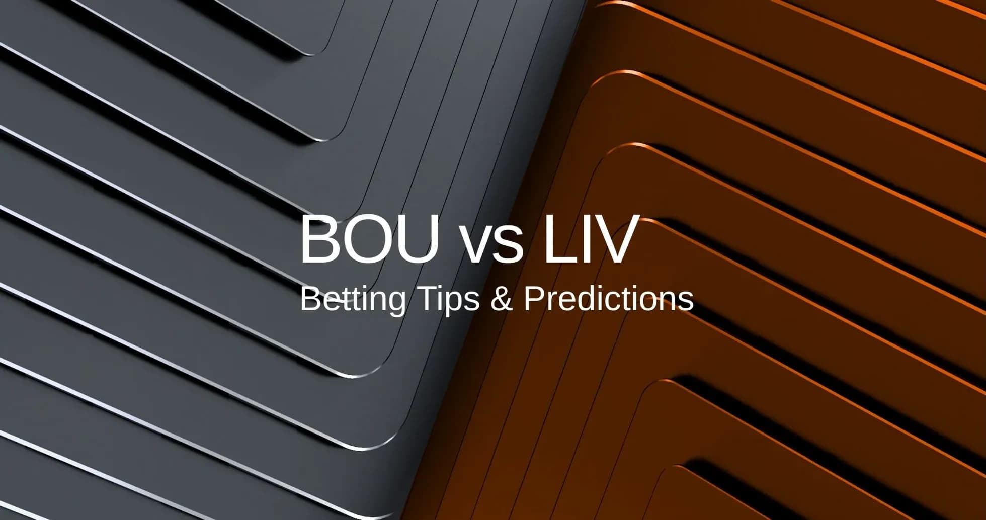 Graphic featuring BOU vs LIV betting tips and predictions