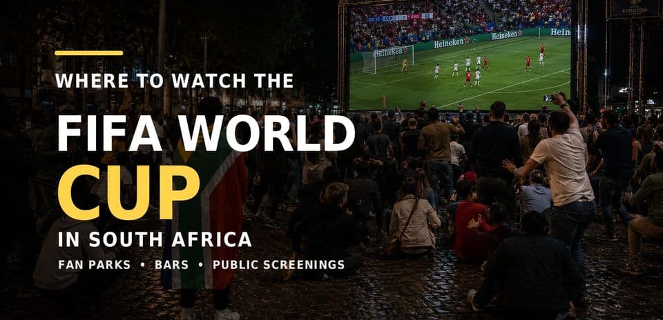 Where to Catch FIFA World Cup 2026 Matches in South Africa