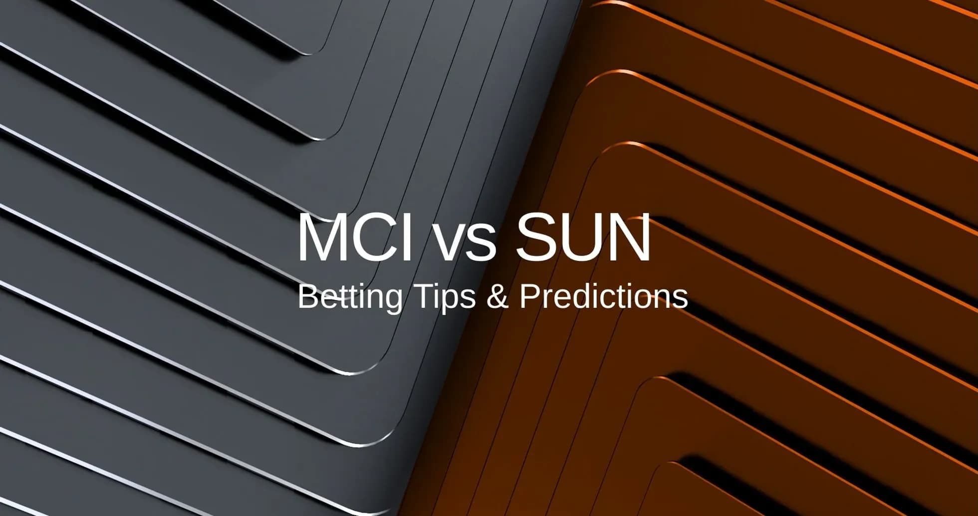 Background design with text 'MCI vs SUN Betting Tips & Predictions' Background design with text 'MCI vs SUN Betting Tips & Predictions'