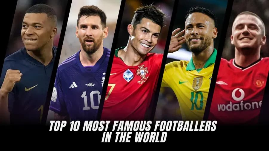 Top 10 Most Famous Footballers in the World Right Now Top 10 Most Famous Footballers in the World Right Now