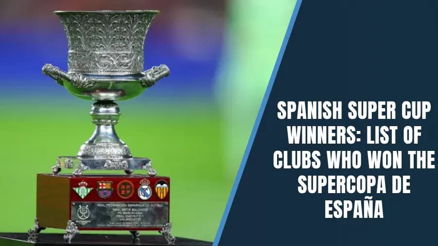 Complete History of Spanish Super Cup Winners by Year Complete History of Spanish Super Cup Winners by Year